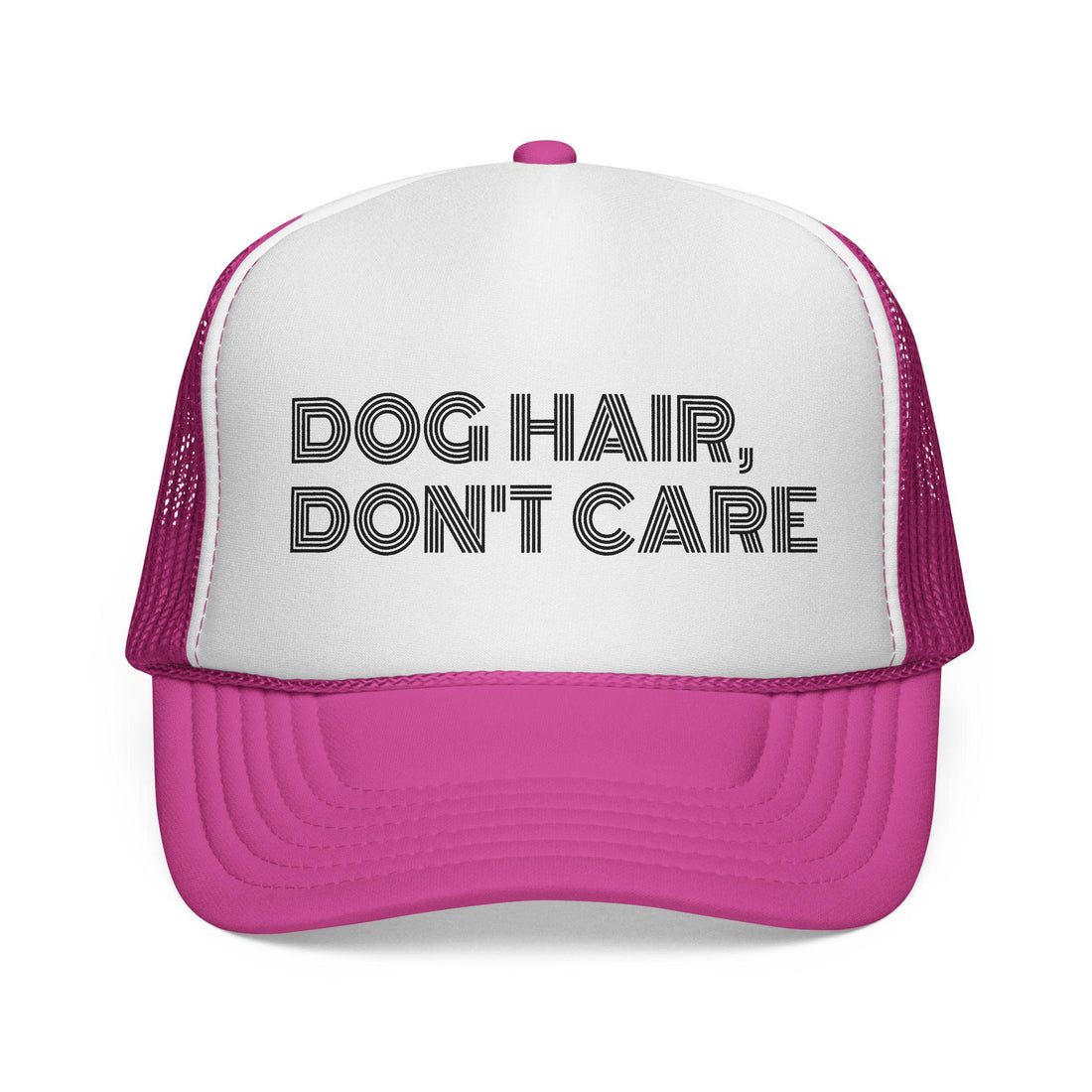 Dog Hair Don't Care Trucker Cap: Pet Lover Gift